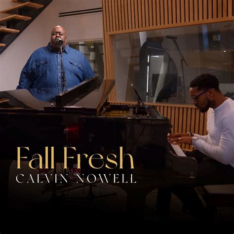 fall fresh calvin nowell lyrics|calvin nowell fall fresh tour.